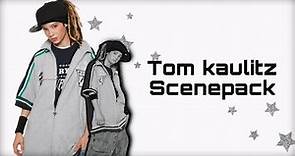 TOM KAULITZ | scenepack 2005