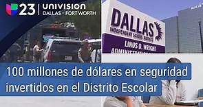 Distrito escolar de Dallas invierte más de 100 millones de dólares en seguridad: conoce las medidas