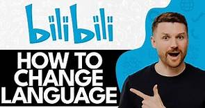 How to Change Language on Bilibili (Updated Method)
