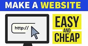 How to Make a Website - Easy & Cheap