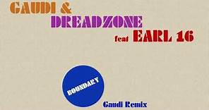 Gaudi & Dreadzone feat Earl 16 - Boundary (Gaudi remix)