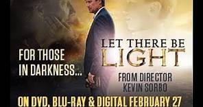 Let There Be Light Movie - Available Now