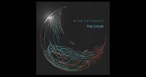 In The Air Tonight (Cover Tribute) by The Choir