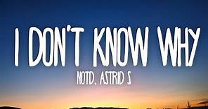 NOTD, Astrid S - I Don't Know Why (Lyrics)
