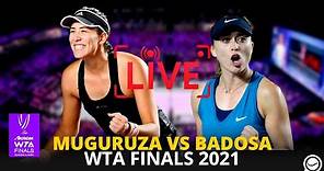 🔴 EN DIRECTO - WTA FINALS 2021: PAULA BADOSA - GARBIÑE MUGURUZA