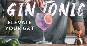 ULTIMATE GIN & TONIC GUIDE - How to make the best Gin and Tonic