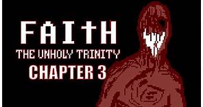 Faith The Unholy Trinity Chapter 3 - Full Playthrough