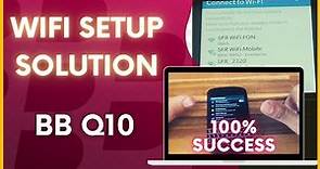 Blackberry Q10 Wifi connection problem SOLUTION 100% SUCCESS