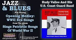 Rudy Vallee And His U.S. Coast Guard Band - Opening Medley: WWII Era Songs