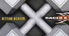 Racer X - Getting Heavier