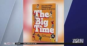 "The Big Time: How the 1970s Transformed Sports in America"
