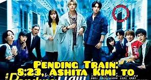 "Pending Train: 8:23, Ashita Kimi to" Japanese drama cast, synopsis & air date...