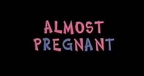 ALMOST PREGNANT opening credits (#6)