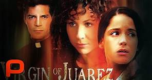 Virgin of Juarez (Full Movie) Crime l Drama. Minnie Driver