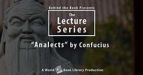 "The Analects" by Confucius: Behind the Books Series by World Library Foundation