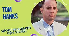 Tom Hanks - Short Biography (Life Story)