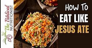 How To Eat Like Jesus Ate | Q&A 75: Biblical Way Of Eating
