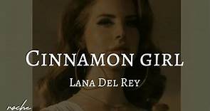 Cinnamon Girl- Lana Del Rey (lyrics)
