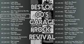 Best of 00s GARAGE ROCK REVIVAL Playlist