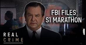 Inside Some Of The FBI’s Most Incredible Cases | The FBI Files S1 Marathon | Real Crime