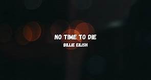 Billie Eilish - No Time To Die | Lyric Video