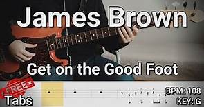 James Brown - Get on the Good Foot (Bass Cover) Tabs