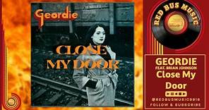 Geordie feat. Brian Johnson (AC/DC) CLOSE MY DOOR