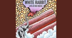 White Rabbit (Live at Red Rocks)
