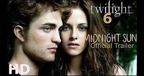The Twilight 6 Saga Midnight Sun (Official Trailer) 2020