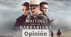 WAITING FOR THE BARBARIANS - Reseña y Opinión