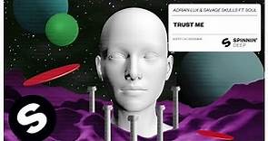 Adrian Lux & Savage Skulls feat. Soul – Trust Me