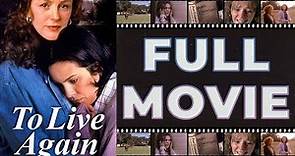 To Live Again (1998) Bonnie Bedelia | Annabeth Gish - True Drama HD