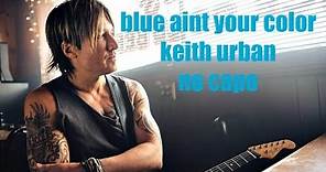 blue aint your color keith urban lyrics and chords