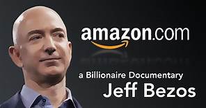 Jeff Bezos - Billionaire Documentary - Amazon, Innovation, Entrepreneurship, Mindset