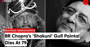 Gufi Paintal Death: ‘Shakuni Mama’ Of BR Chopra’s Mahabharat Passes Away At 79