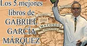 Los 5 Mejores Libros De Gabriel García Márquez