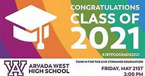 Arvada West High School - Graduation 2021