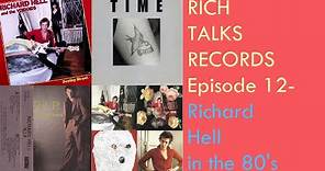 Rich Talks Records Ep 12- Richard Hell In The 80's #richardhell #voidoids #robertquine