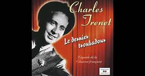 Charles Trenet - Le dernier troubadour