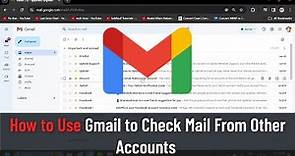 How to Use Gmail to Check Mail From Other Accounts (Guide)