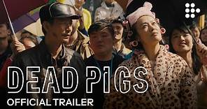 DEAD PIGS | Official Trailer | Exclusively on MUBI