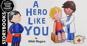A Hero Like You | A story about everyday heros