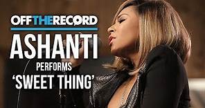 Ashanti Performs Chaka Khan's "Sweet Thing"- Off The Record