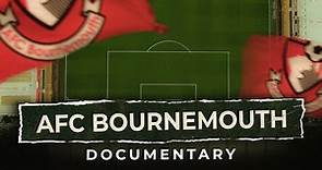 The AFC Bournemouth Story [FULL DOCUMENTARY] 'Beyond Dean Court' 2023