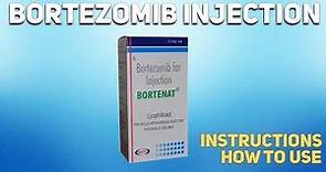 Bortezomib injection how to use: Uses, Dosage, Side Effects, Contraindications