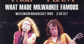 Jimmy Page & Robert Plant - What Made Milwaukee Famous