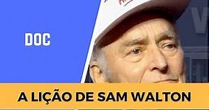 A LIÇÃO DE SAM WALTON QUE TODO EMPREENDEDOR DEVE CONHECER