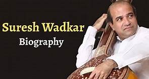 Suresh Wadkar - Biography