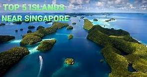 TOP 5 ISLANDS NEAR SINGAPORE.