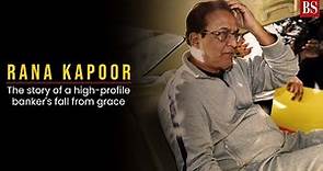 Rana Kapoor: The story of a high-profile banker's fall from grace